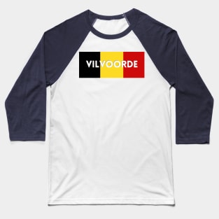 Vilvoorde City in Belgian Flag Baseball T-Shirt